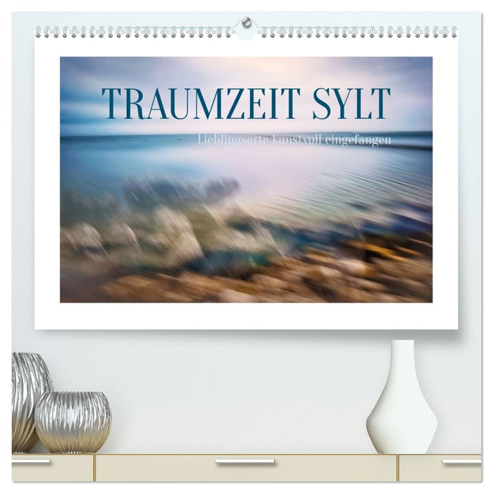 Traumzeit Sylt (CALVENDO Premium Wandkalender 2026)