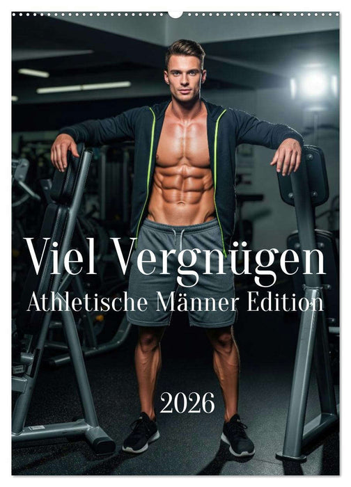 Viel Vergnügen - Athletische Männer Edition (CALVENDO Wandkalender 2026)