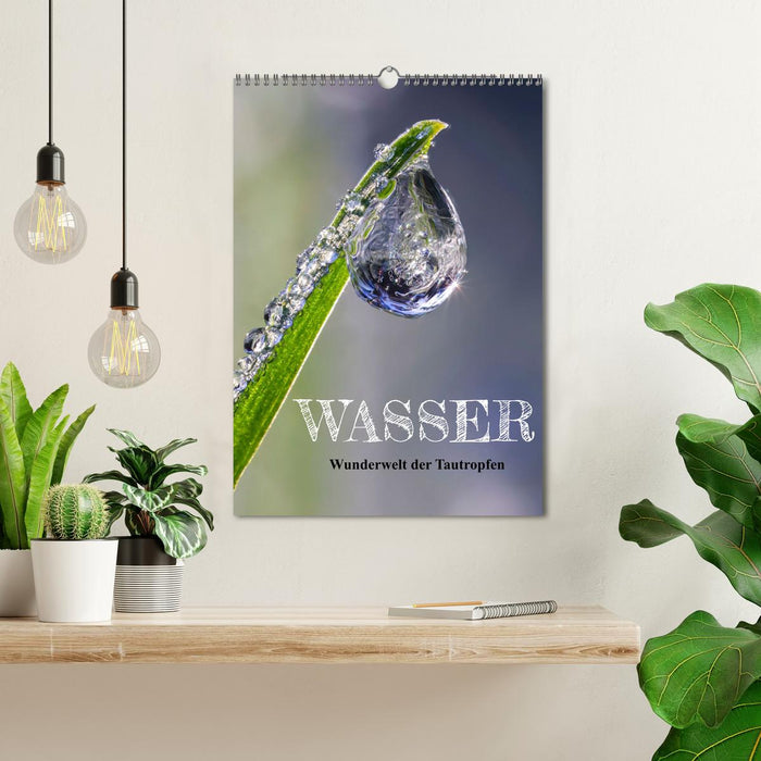 Wasser - Wunderwelt der Tautropfen (CALVENDO Wandkalender 2026)