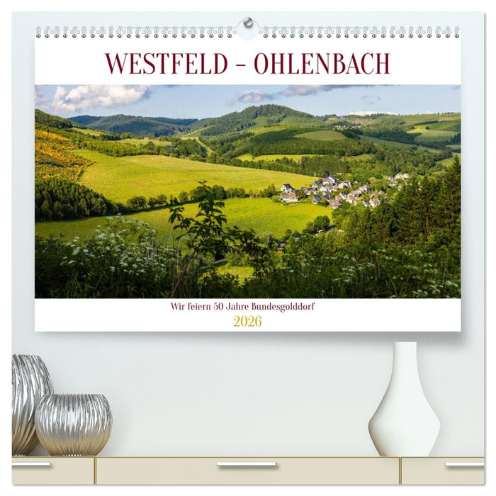 Westfeld-Ohlenbach - Wir feiern 50 Jahre Bundesgolddorf (CALVENDO Premium Wandkalender 2026)