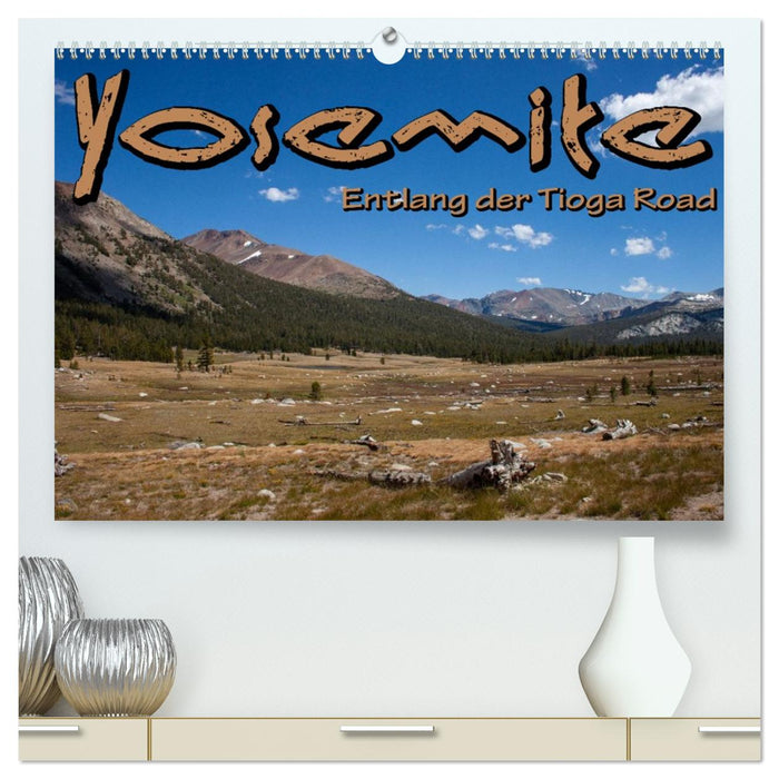 Yosemite, Entlang der Tioga Road (CALVENDO Premium Wandkalender 2026)