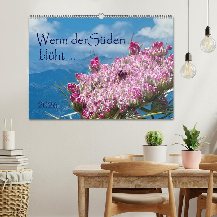 Wenn der Süden blüht ... (CALVENDO Wandkalender 2026)