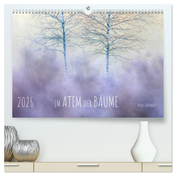 Im Atem der Bäume (CALVENDO Premium Wandkalender 2026)