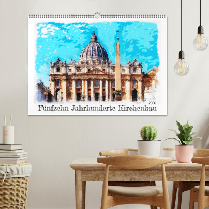 Fünfzehn Jahrhunderte Kirchenbau (CALVENDO Wandkalender 2026)