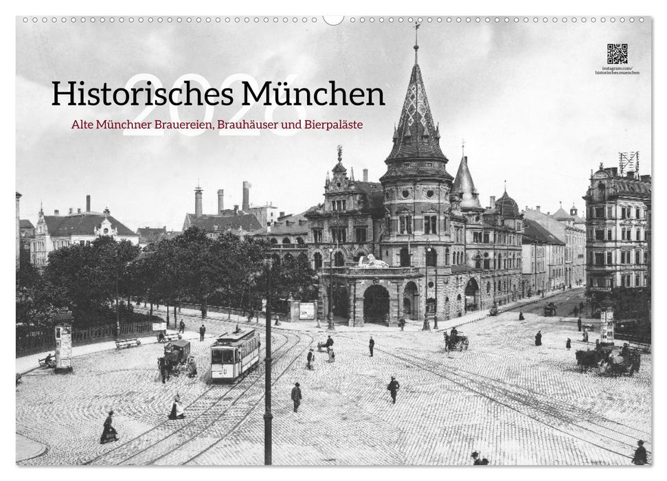 Historisches München - Alte Münchner Brauereien, Brauhäuser und Bierpaläste (CALVENDO Wandkalender 2026)