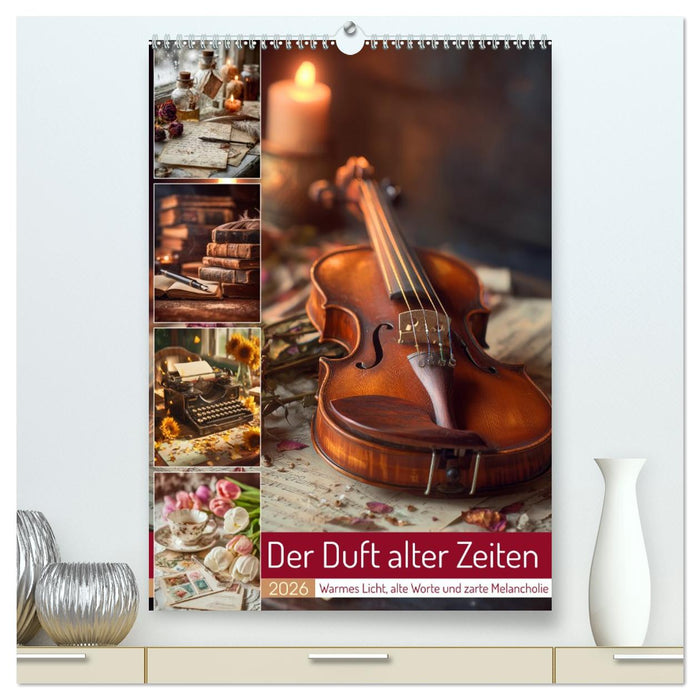 Der Duft alter Zeiten (CALVENDO Premium Wandkalender 2026)