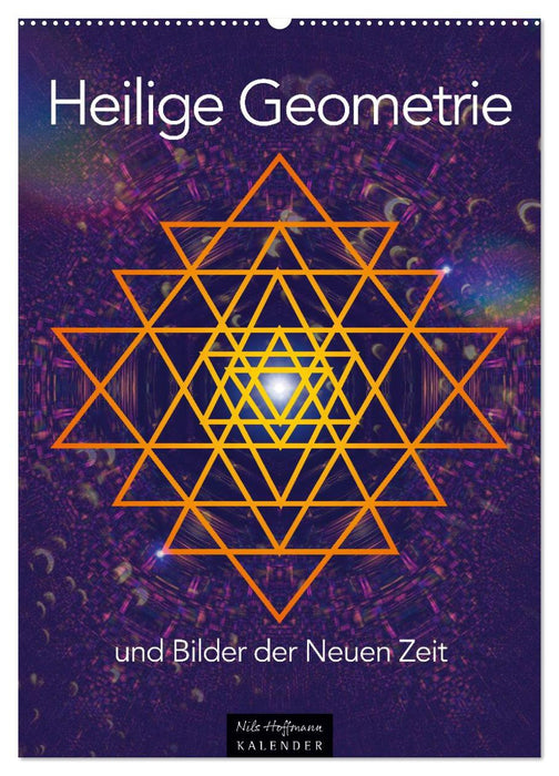 Heilige Geometrie und Bilder der Neuen Zeit (CALVENDO Wandkalender 2026)