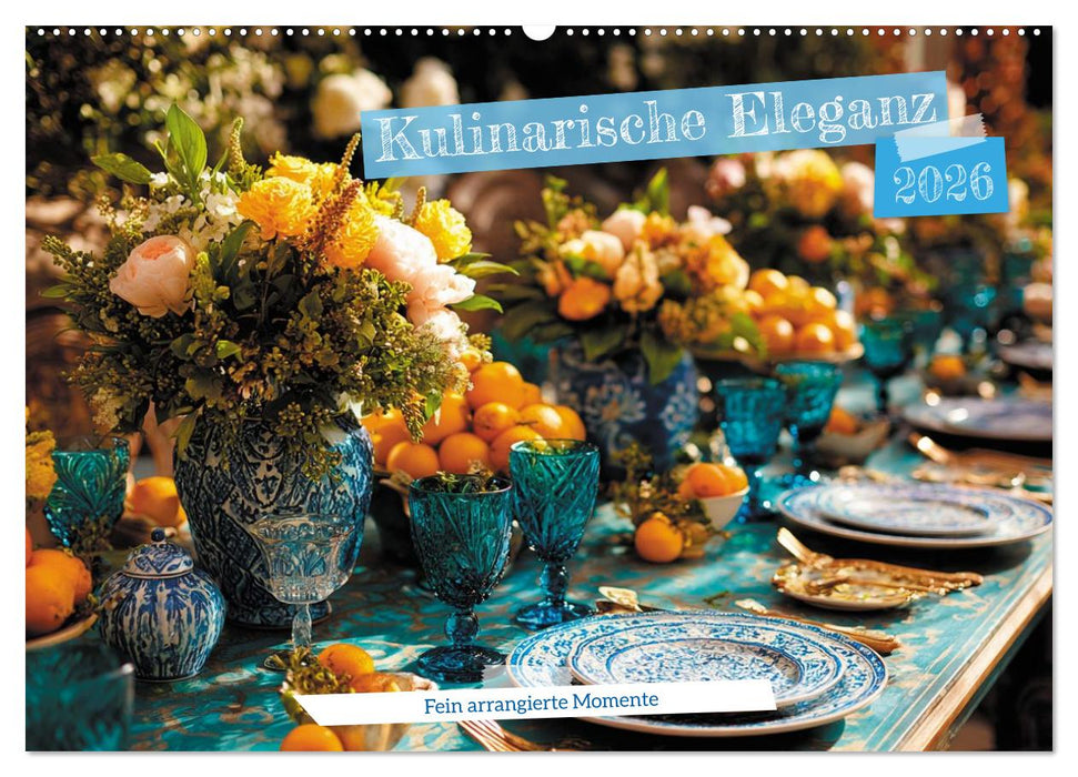 Kulinarische Eleganz (CALVENDO Wandkalender 2026)