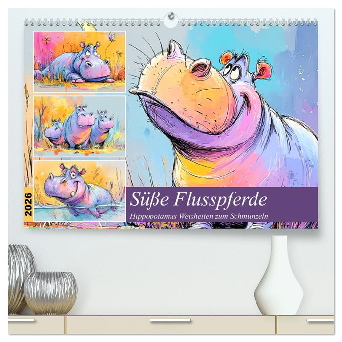 Süße Flusspferde. Hippopotamus Weisheiten zum Schmunzeln (CALVENDO Premium Wandkalender 2026)