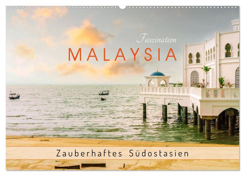 Faszination Malaysia Zauberhaftes Südostasien (CALVENDO Wandkalender 2026)