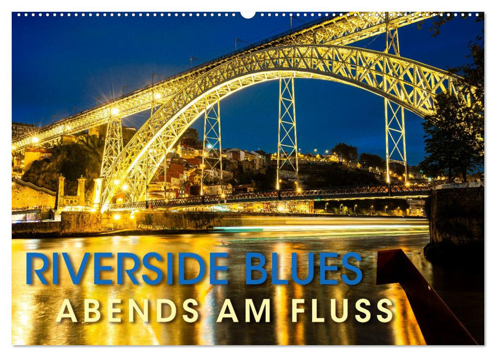 RIVERSIDE BLUES - Abends am Fluss (CALVENDO Wandkalender 2026)