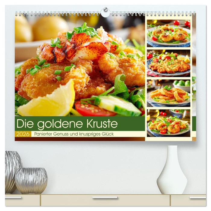Die goldene Kruste. Panierter Genuss und knuspriges Glück (CALVENDO Premium Wandkalender 2026)