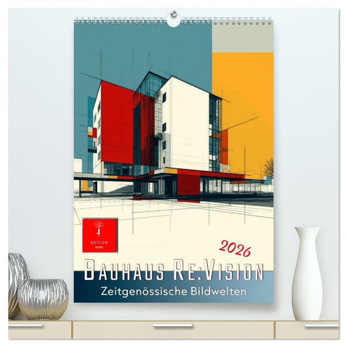 Bauhaus Re:Vision (CALVENDO Premium Wandkalender 2026)