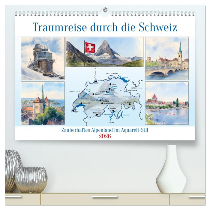 Traumreise durch die Schweiz (CALVENDO Premium Wandkalender 2026)