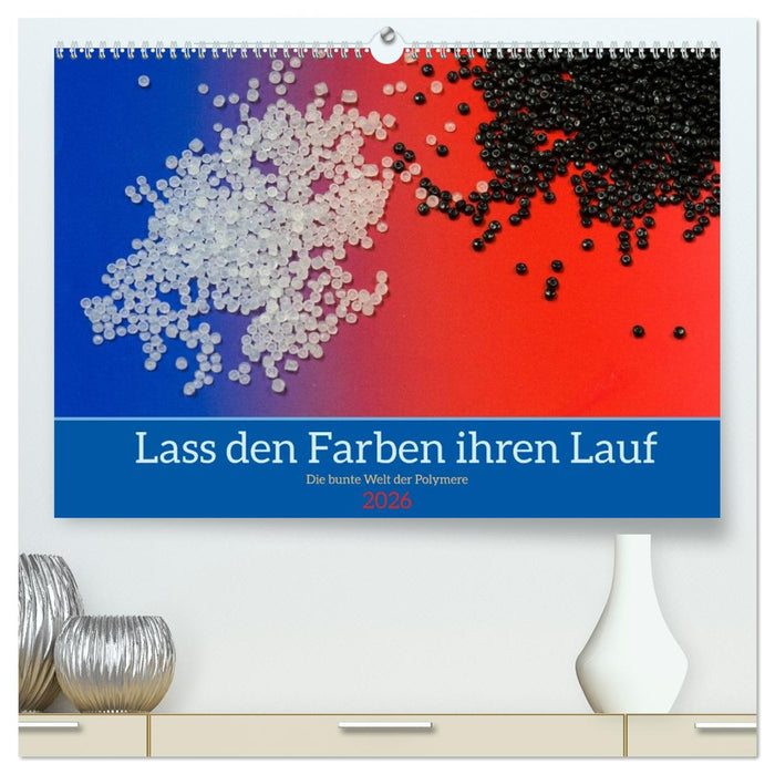 Lass den Farben ihren Lauf (CALVENDO Premium Wandkalender 2026)