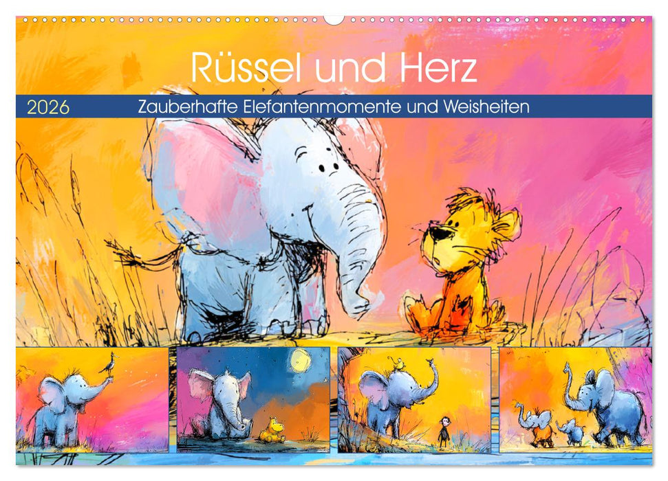 Rüssel und Herz. Zauberhafte Elefantenmomente und Weisheiten (CALVENDO Wandkalender 2026)