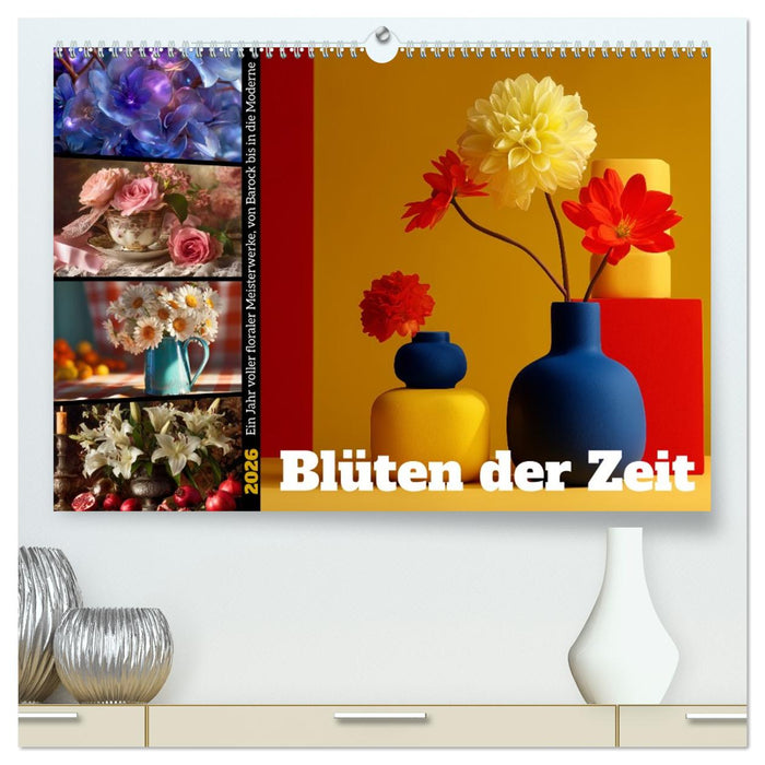 Blüten der Zeit (CALVENDO Premium Wandkalender 2026)
