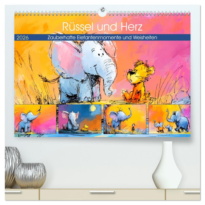 Rüssel und Herz. Zauberhafte Elefantenmomente und Weisheiten (CALVENDO Premium Wandkalender 2026)
