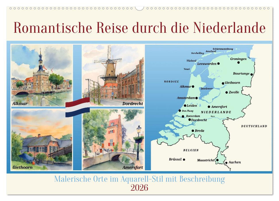 Romantische Reise durch die Niederlande (CALVENDO Wandkalender 2026)