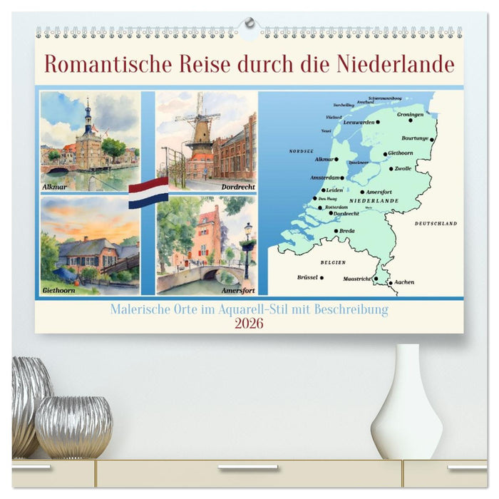 Romantische Reise durch die Niederlande (CALVENDO Premium Wandkalender 2026)
