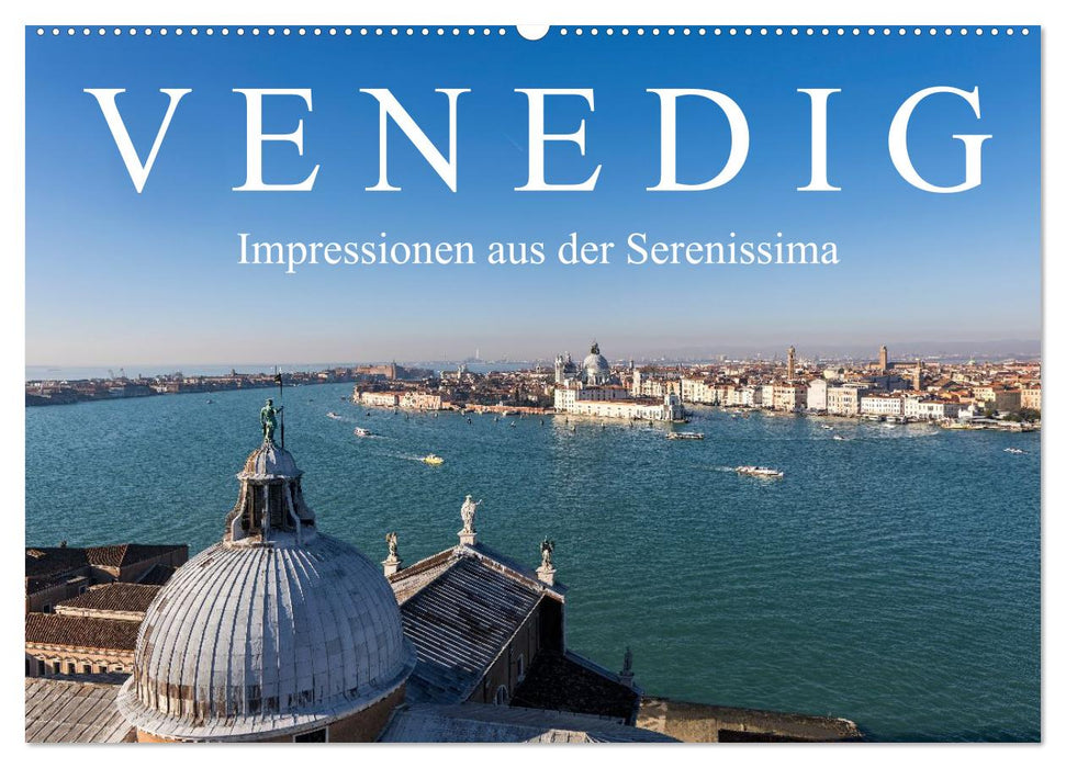 Venedig - Impressionen aus der Serenissima (CALVENDO Wandkalender 2026)