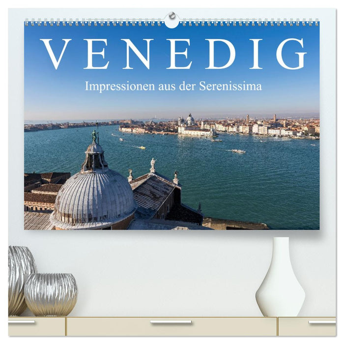 Venedig - Impressionen aus der Serenissima (CALVENDO Premium Wandkalender 2026)