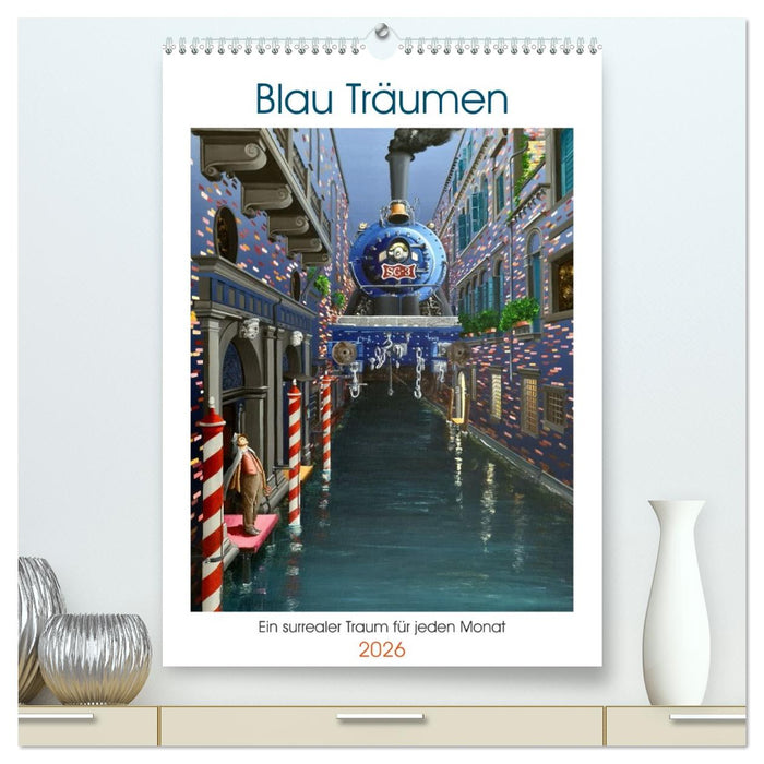Blau Träumen (CALVENDO Premium Wandkalender 2026)