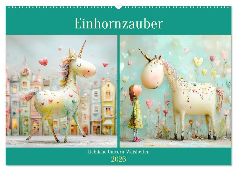 Einhornzauber. Liebliche Unicorn-Weisheiten (CALVENDO Wandkalender 2026)