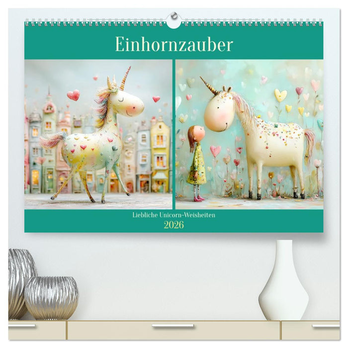 Einhornzauber. Liebliche Unicorn-Weisheiten (CALVENDO Premium Wandkalender 2026)