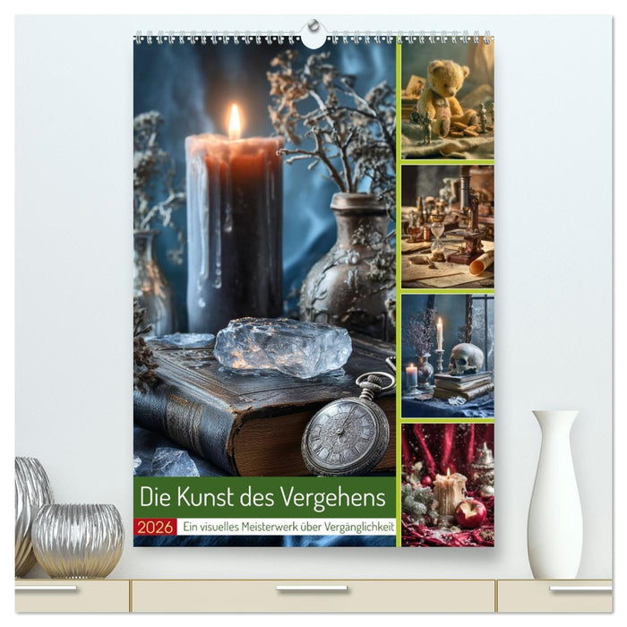 Die Kunst des Vergehens (CALVENDO Premium Wandkalender 2026)