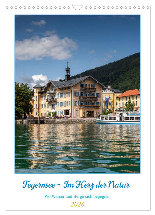 Tegernsee - Im Herz der Natur (CALVENDO Wandkalender 2026)