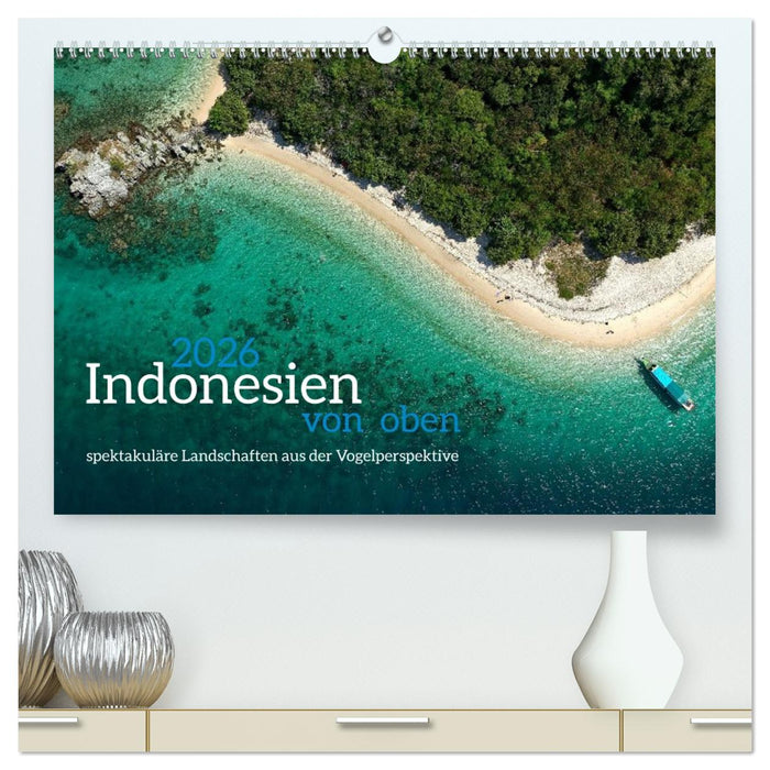 Indonesien von oben - spektakuläre Landschaften aus der Vogelperspektive (CALVENDO Premium Wandkalender 2026)