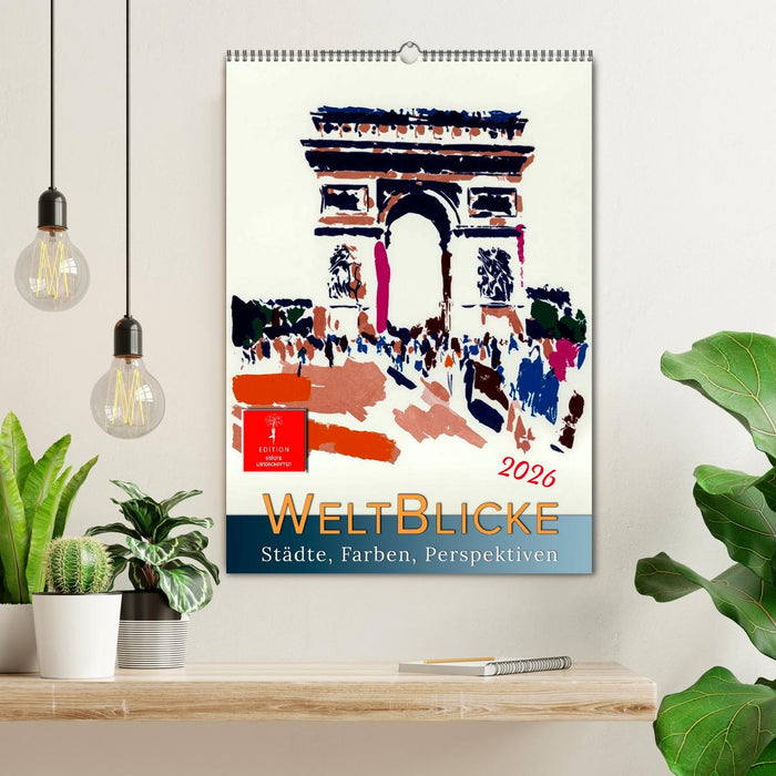 Weltblicke - Städte, Farben, Perspektiven (CALVENDO Wandkalender 2026)