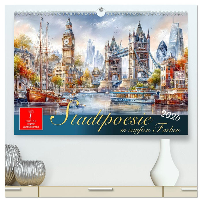 Stadtpoesie in sanften Farben (CALVENDO Premium Wandkalender 2026)