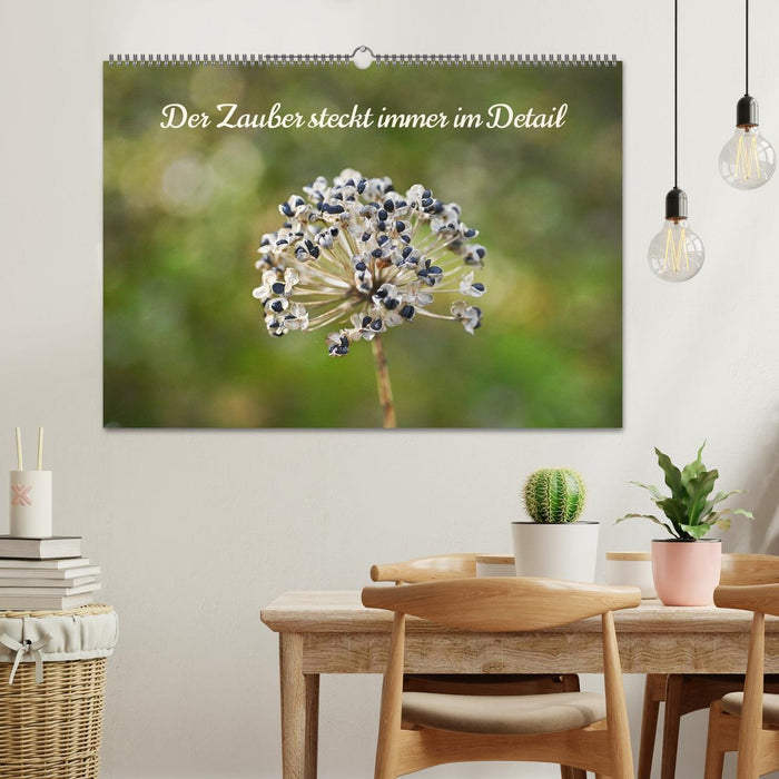 Der Zauber steckt immer im Detail (CALVENDO Wandkalender 2026)