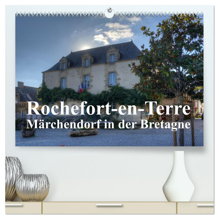 Rochefort-en-Terre, das Reiseziel in der Bretagne (CALVENDO Premium Wandkalender 2026)