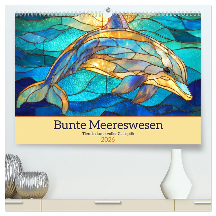 Bunte Meereswesen. Tiere in kunstvoller Glasoptik (CALVENDO Premium Wandkalender 2026)