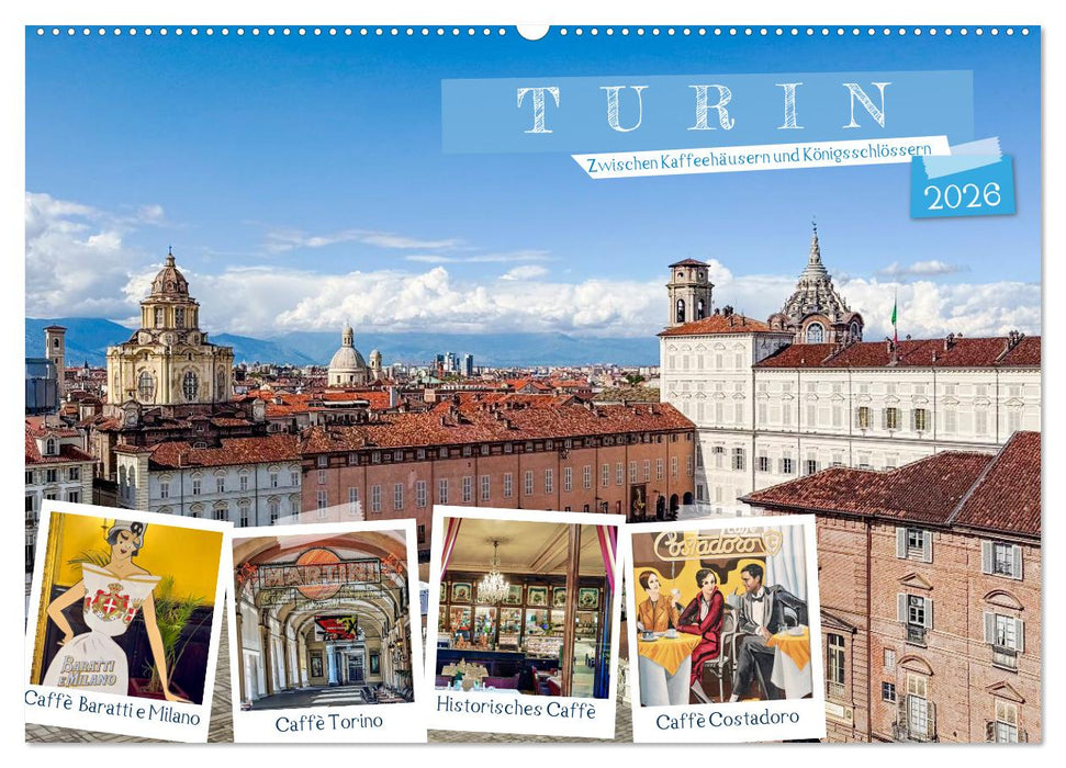 Turin - Zwischen Kaffeehäusern und Königsschlössern (CALVENDO Wandkalender 2026)