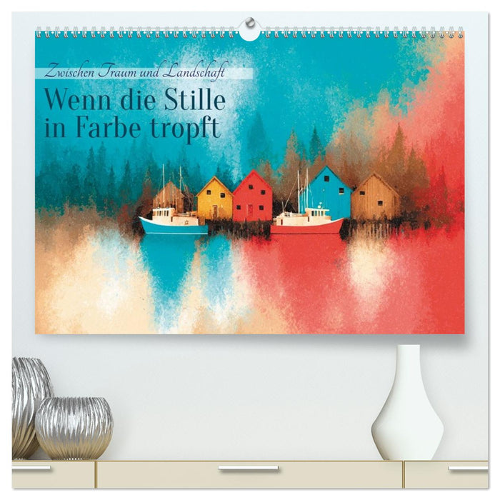 Wenn die Stille in Farbe tropft (CALVENDO Premium Wandkalender 2026)