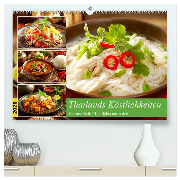 Thailands Köstlichkeiten. Schmackhafte Highlights aus Asien (CALVENDO Premium Wandkalender 2026)