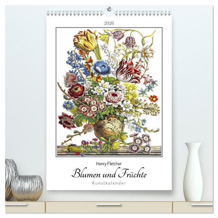 Henry Fletcher. Blumen und Früchte - Kunstkalender (CALVENDO Premium Wandkalender 2026)