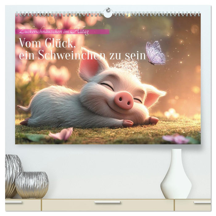 Vom Glück, ein Schweinchen zu sein (CALVENDO Premium Wandkalender 2026)