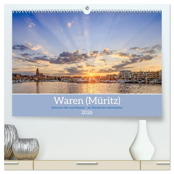 Zwischen See und Himmel - Waren (Müritz) im Wandel der Jahreszeiten (CALVENDO Premium Wandkalender 2026)