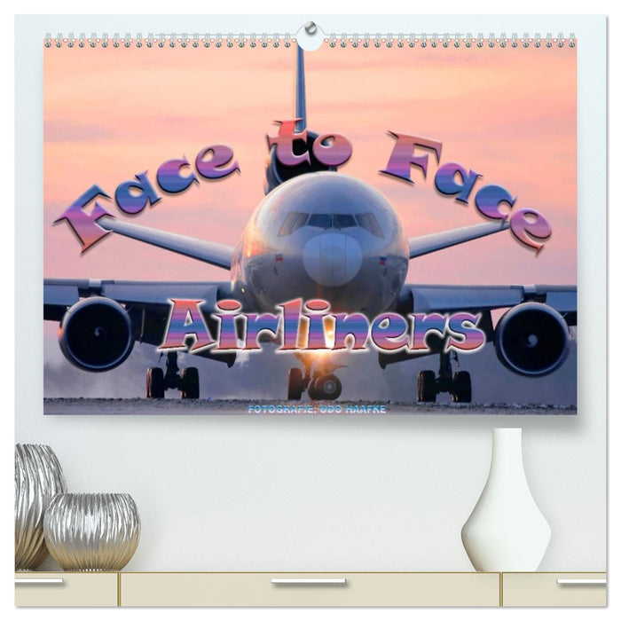 Airliners - Face to Face (CALVENDO Premium Wandkalender 2027)
