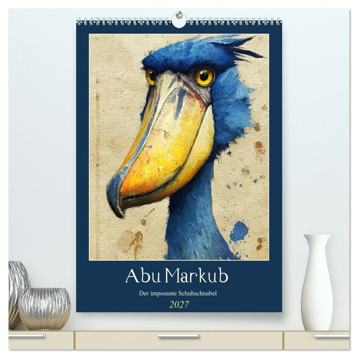 Abu Markub. Der imposante Schuhschnabel (CALVENDO Premium Wandkalender 2027)