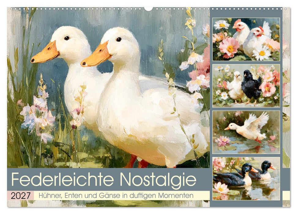 Federleichte Nostalgie. Hühner, Enten und Gänse in duftigen Momenten (CALVENDO Wandkalender 2027)