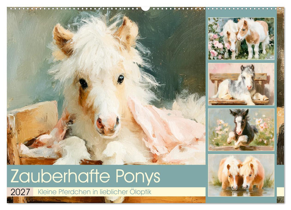 Zauberhafte Ponys. Kleine Pferdchen in lieblicher Öloptik (CALVENDO Wandkalender 2027)