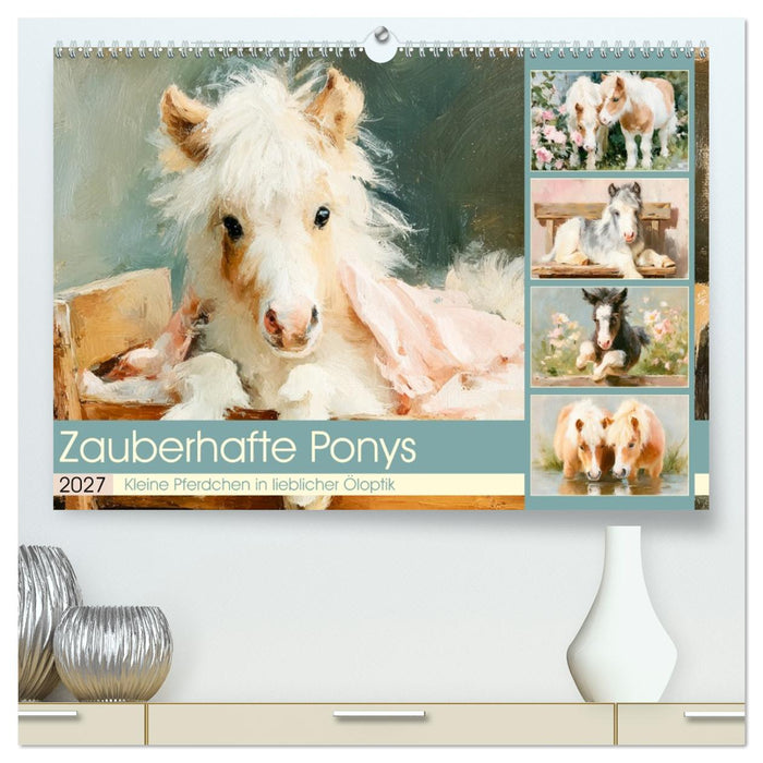 Zauberhafte Ponys. Kleine Pferdchen in lieblicher Öloptik (CALVENDO Premium Wandkalender 2027)
