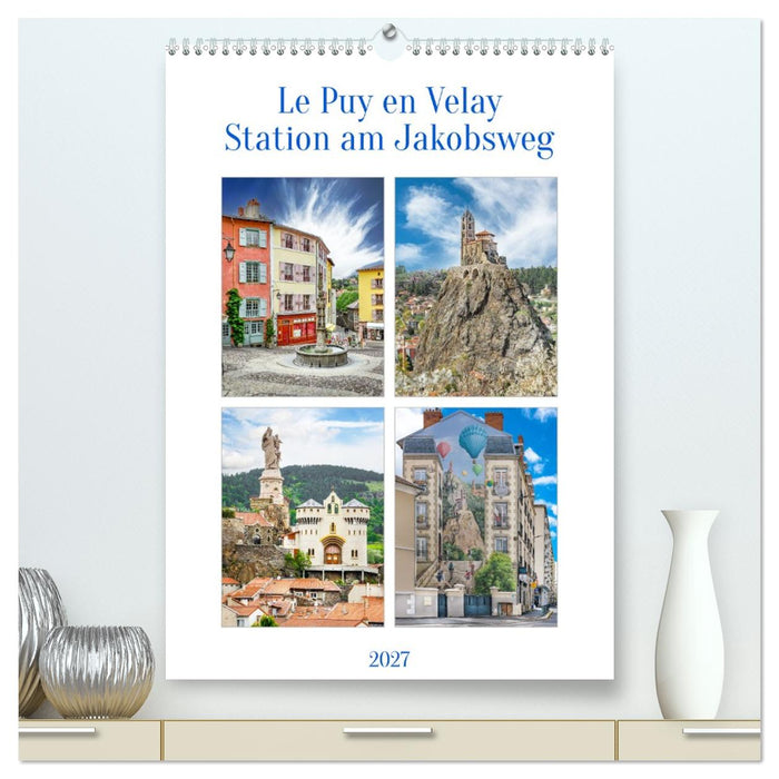 Le puy en Velay, Station am Jakobsweg (CALVENDO Premium Wandkalender 2027)