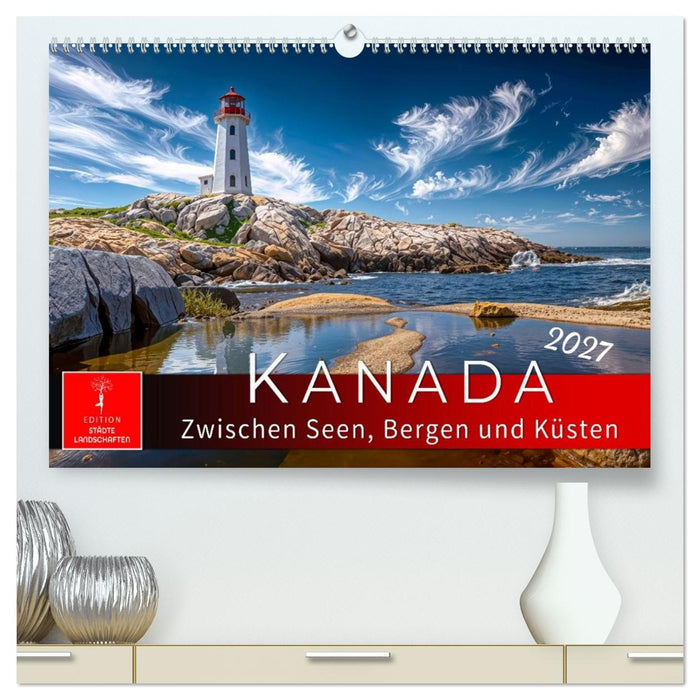 Kanada - zwischen Seen, Bergen und Küsten (CALVENDO Premium Wandkalender 2027)
